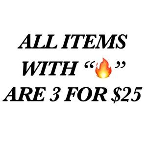 🔥3 for 25$🔥 look for the “🔥” add items and I’ll send 25$ offer!!